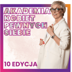 Akademia Kobiet Pewnych Siebie - X edycja